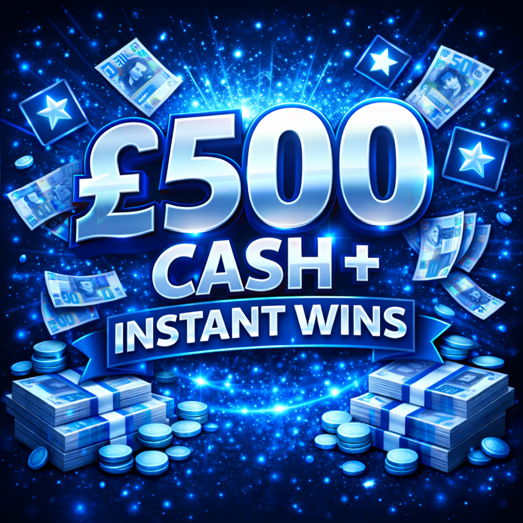 Win £500 Tax Free Cash! + INSTANT WINS!