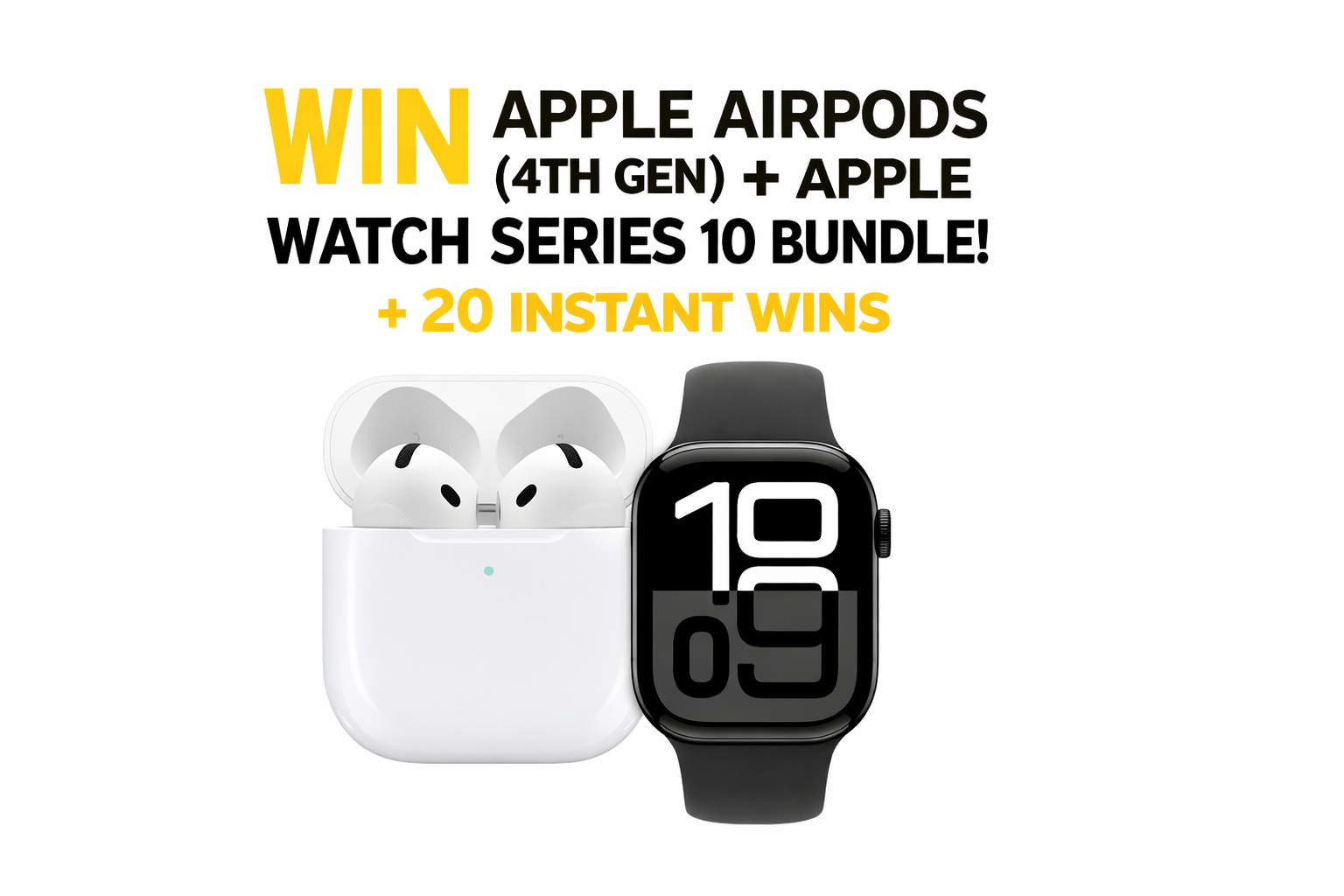 WIN APPLE AIRPODS (4TH GEN) + APPLE WATCH SERIES 10 BUNDLE! + INSTANT WINS!